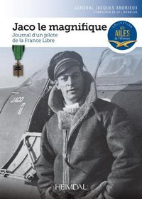 Cover image for Jaco Le Magnifique: Journal d'Un Pilote De La France Libre