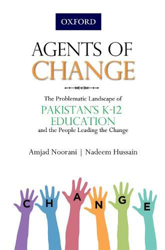 Cover image for Agents of Change: The Problematic Landscape of Pakistans K-12 Education and the People Leading the Change