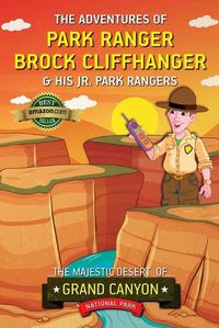 Cover image for The Adventures of Park Ranger Brock Cliffhanger & His Jr. Park Rangers