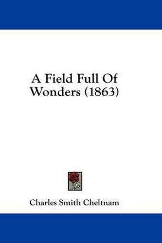 Cover image for A Field Full of Wonders (1863)