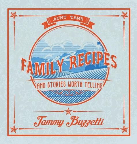 Cover image for Aunt Tam's Recipes and Stories Worth Telling