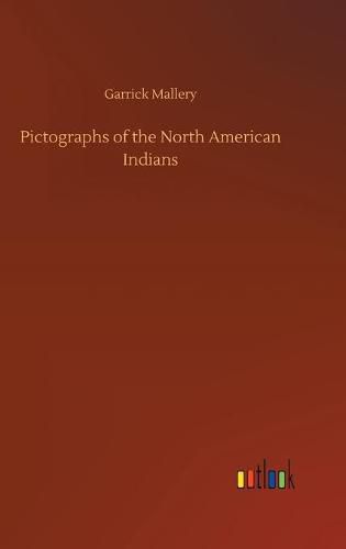 Cover image for Pictographs of the North American Indians