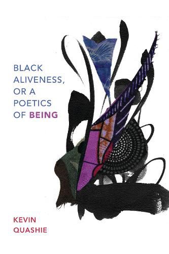 Cover image for Black Aliveness, or A Poetics of Being