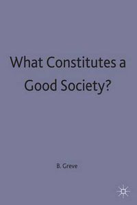 Cover image for What Constitutes a Good Society?