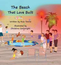 Cover image for The Beach That Love Built