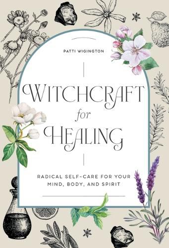 Cover image for Witchcraft for Healing: Radical Self-Care for Your Mind, Body, and Spirit