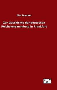 Cover image for Zur Geschichte der deutschen Reichsversammlung in Frankfurt