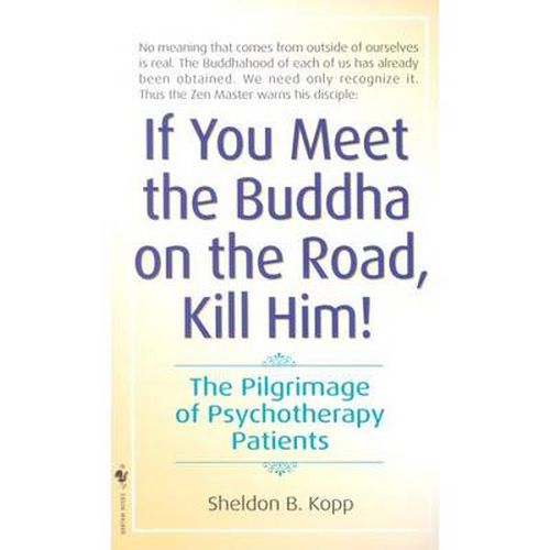 If You Meet the Buddha on the Road, Kill Him: The Pilgrimage Of Psychotherapy Patients