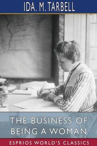 Cover image for The Business of Being a Woman (Esprios Classics)