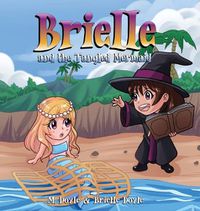 Cover image for Brielle and the Tangled Mermaid