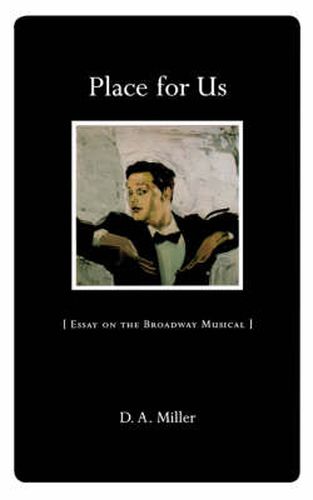 Cover image for Place for Us: Essay on the Broadway Musical