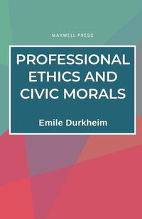 Cover image for Professional Ethics and Civic Morals