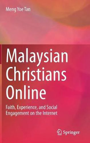 Cover image for Malaysian Christians Online: Faith, Experience, and Social Engagement on the Internet