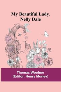 Cover image for My Beautiful Lady. Nelly Dale