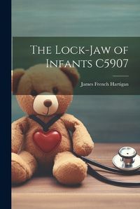 Cover image for The Lock-Jaw of Infants C5907