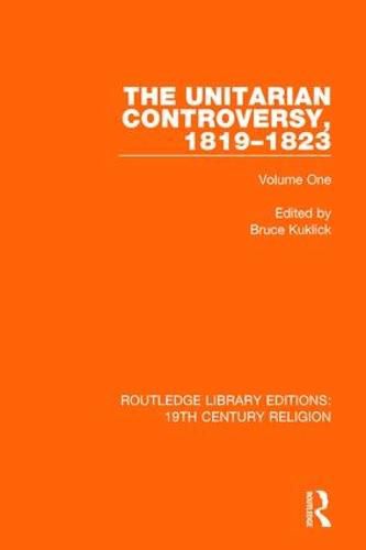 Cover image for The Unitarian Controversy, 1819-1823: Volume One