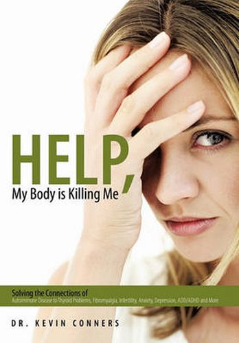 Cover image for Help, My Body Is Killing Me