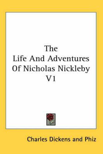 Cover image for The Life And Adventures Of Nicholas Nickleby V1