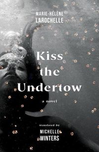 Cover image for Kiss the Undertow