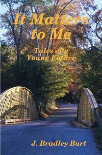 Cover image for It Matters to Me: Tales of a Young Father