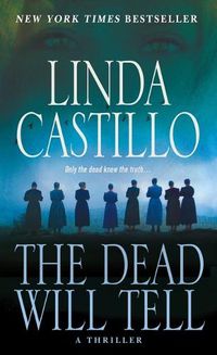 Cover image for The Dead Will Tell: A Kate Burkholder Novel