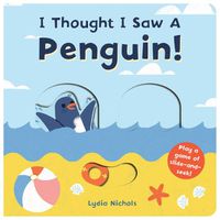 Cover image for I Thought I Saw A Penguin!