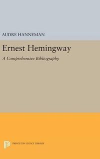 Cover image for Ernest Hemingway: A Comprehensive Bibliography