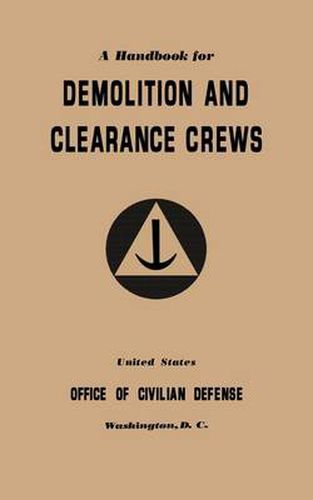 Cover image for A Handbook for Demolition and Clearance Crews (1941)