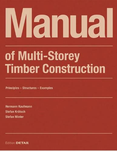 Cover image for Manual of Multistorey Timber Construction: Principles - Constructions - Examples