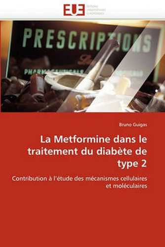 Cover image for La Metformine Dans Le Traitement Du Diab Te de Type 2