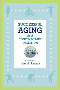 Cover image for Successful Aging as a Contemporary Obsession: Global Perspectives