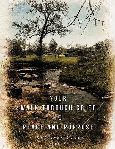 Cover image for Your Walk Through Grief to Peace and Purpose