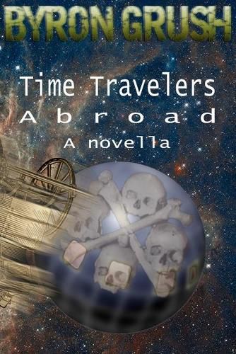 Cover image for Time Travelers Abroad: a novella