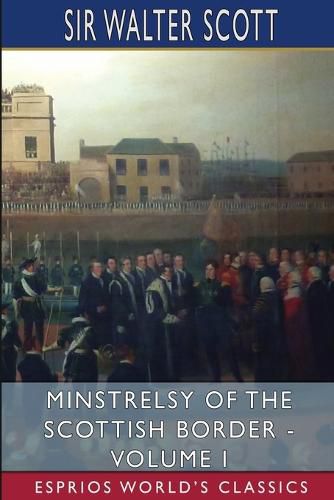 Cover image for Minstrelsy of the Scottish Border - Volume I (Esprios Classics)