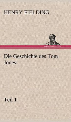 Cover image for Die Geschichte Des Tom Jones, Teil 1