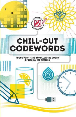 Cover image for Chill-out Codewords: Focus your mind to crack the codes of nearly 200 puzzles