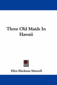 Cover image for Three Old Maids in Hawaii