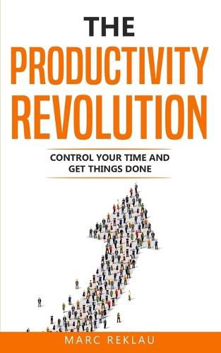 Cover image for The Productivity Revolution: Control your time and get things done!