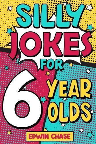 Cover image for Silly Jokes For 6 Year Olds