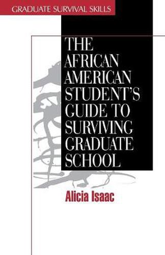 Cover image for The African American Student's Guide to Surviving Graduate School