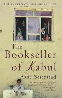 Cover image for The Bookseller Of Kabul: The International Bestseller - 'An intimate portrait of Afghani people quite unlike any other' SUNDAY TIMES