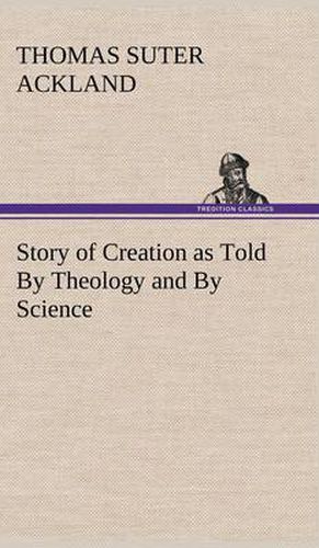 Cover image for Story of Creation as Told By Theology and By Science