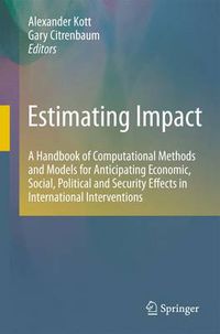 Cover image for Estimating Impact: A Handbook of Computational Methods and Models for Anticipating Economic, Social, Political and Security Effects in International Interventions