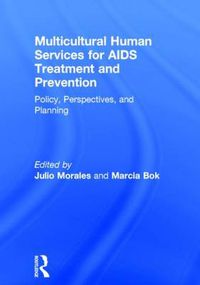 Cover image for Multicultural Human Services for AIDS Treatment and Prevention: Policy, Perspectives, and Planning