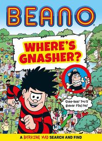 Cover image for BEANO Where's Gnasher?: A Barking Mad Search and Find Book