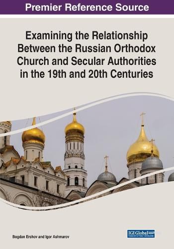 Cover image for Examining the Relationship Between the Russian Orthodox Church and Secular Authorities in the 19th and 20th Centuries