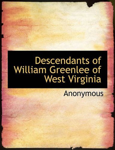 Cover image for Descendants of William Greenlee of West Virginia