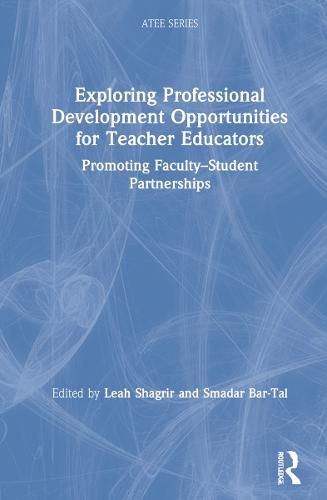 Cover image for Exploring Professional Development Opportunities for Teacher Educators: Promoting Faculty-Student Partnerships