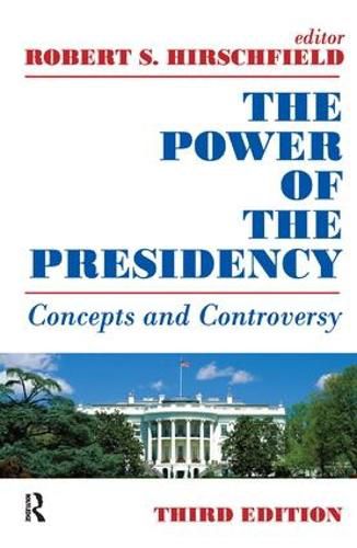 Cover image for The Power of the Presidency: Concepts and Controversy