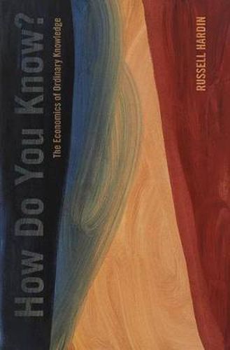 Cover image for How Do You Know?: The Economics of Ordinary Knowledge